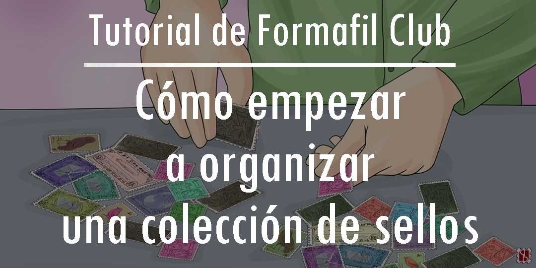 Cómo empezar a organizar una colección de sellos