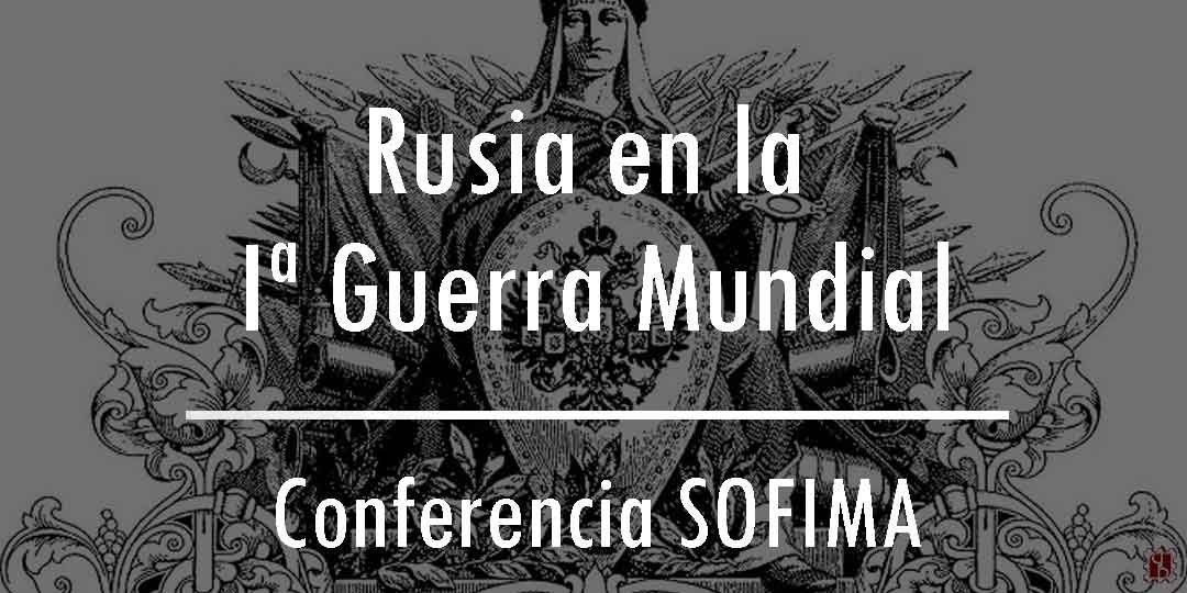 Historias de la Filatelia: Rusia en la Primera Guerra Mundial – Conferencia SOFIMA 25/09/16